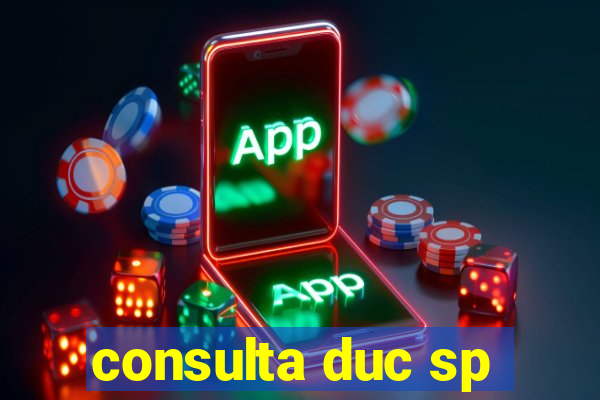 consulta duc sp